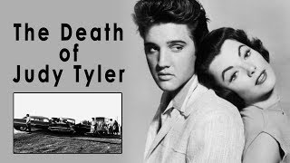 The death of JUDY TYLER. ELVIS' costar in Jailhouse Rock