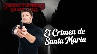 El crimen de Santa María | Cuentos y Leyendas de Honduras