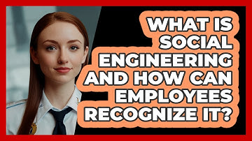 What Is Social Engineering And How Can Employees Recognize It? - SecurityFirstCorp.com