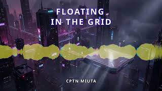 Cptn Miuta - Floating In The Grid (Industrial Techno)