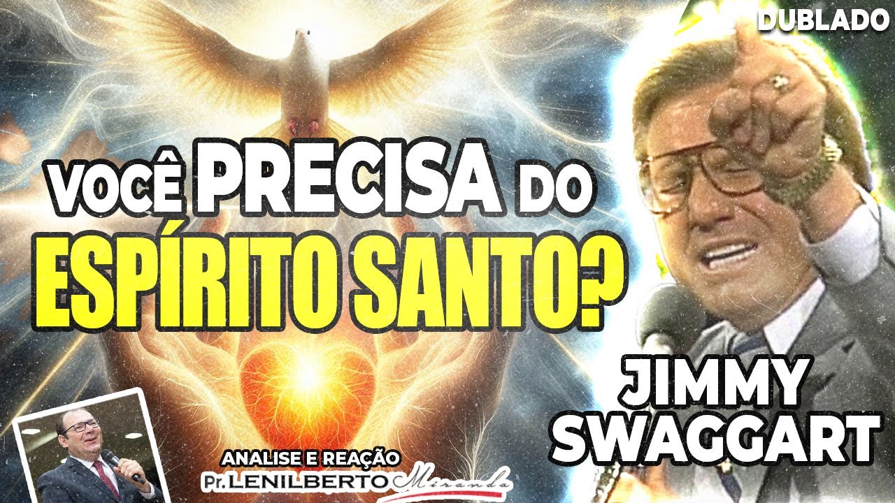 Jimmy Swaggart -Você precisa do Espírito Santo - Mensagem Comentada - Pr. Lenilberto Jimmy Swaggart -Você precisa do Espírito Santo - Mensagem Comentada - Pr. Lenilberto