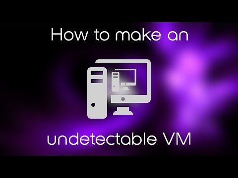 How to make an UNDETECTABLE VM
