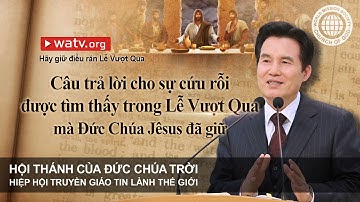 Hãy giữ điều răn Lễ Vượt Qua | Hội Thánh của Đức Chúa Trời