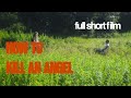 How To Kill An Angel Full Short Film
