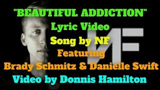 'Beautiful Addiction' Lyric Video - Song by NF - Feat. Brady Schmitz & Danielle Swift - Video by DAH