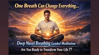One Breath Can Change Everythingdeep Navel Breathing Guided Meditation