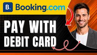 How to Pay Booking.com With a Debit Card Easily 2026