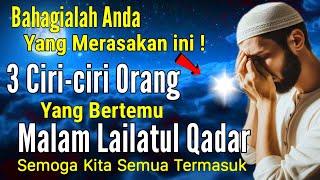 Berikut Ciri Ciri Orang Yang Mendapat Malam Lailatul Qadar  Hati Tenang Semoga Kita Semua Termasuk