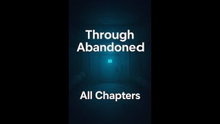 Through Abandoned All Chapters 1-3 [Full Walkthrough]