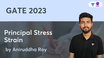 Principal Stress Strain | Aniruddha Roy | GATE 2023 | Planet GATE