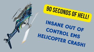 90 SECONDS OF HELL! INSANE EMS HELICOPTER CRASH! by Kerry McCauley 64,734 views 2 months ago 1 hour, 6 minutes