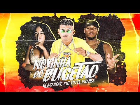 CL NO BEAT, MC TOTTI E MC BEÁ - NOVINHA DO BUCETÃO - REMIX BREGA FUNK