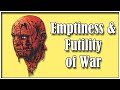 The emptiness  futility of war  kritpick