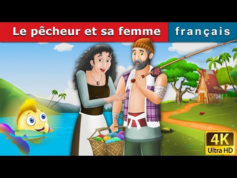 Le pêcheur et sa femme | Fisherman and His Wife in French | Contes De Fées Français