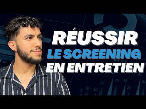 Guide pour réussir l’étape du SCREENING… (explications et conseils !)