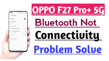 OPPO F27 Pro+ 5G Bluetooth Not Connectivity problem Fix Useful tricks