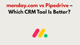 monday.com vs Pipedrive (2026) – Which CRM Tool Is Better?