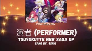 Enja (演者) Performer Tsuyokute New Saga Op. Lyrics Sang by: 4s4ki