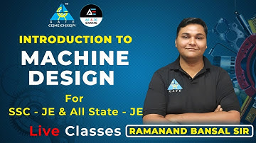 Introduction to Machine Design By Ramanand Bansal Sir | SSC-JE All State- JE