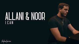 ALLANI & NOOR -  I Can (Lyrics) 🎵