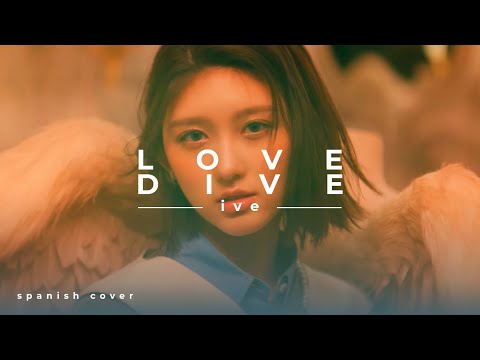 IVE - Love dive || Spanish cover by Ana González