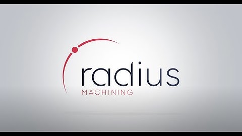 Radius Machining -  serial CNC turning & milling