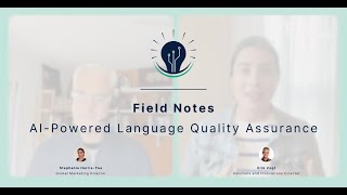 Field Notes: AI-Powered Language Quality Assurance (LQA)