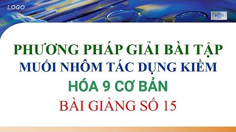 Cách giải bài tập muối nhôm tác dụng với kiềm năm 2024