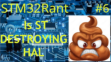 STM32 Rant #6 - Is ST DESTROYING HAL?