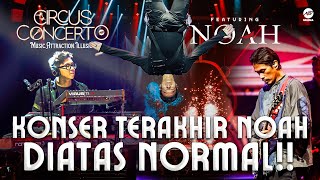 KONSER TERAKHIR NOAH DIATAS NORMAL!!
