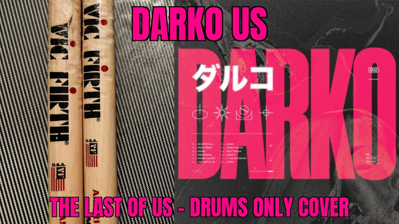 Darko US The Last Of Us Drums Only Cover YouTube