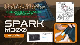 Chevrolet Spark 2013 2017 Sửa Nắp Che Tuần Hoàn Gió Điều Hòa GM 95193247 Khi Hàng Ngoại Đã Khó Tìm