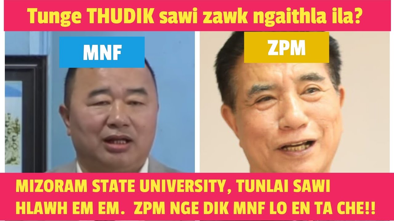 Mizoram State University. MNF nge ZPM in thudik sawi. I en chhuah vek loh chuan, ila bo maithei.