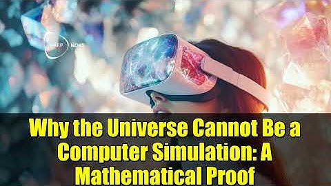 Why the Universe Cannot Be a Computer Simulation: A Mathematical Proof