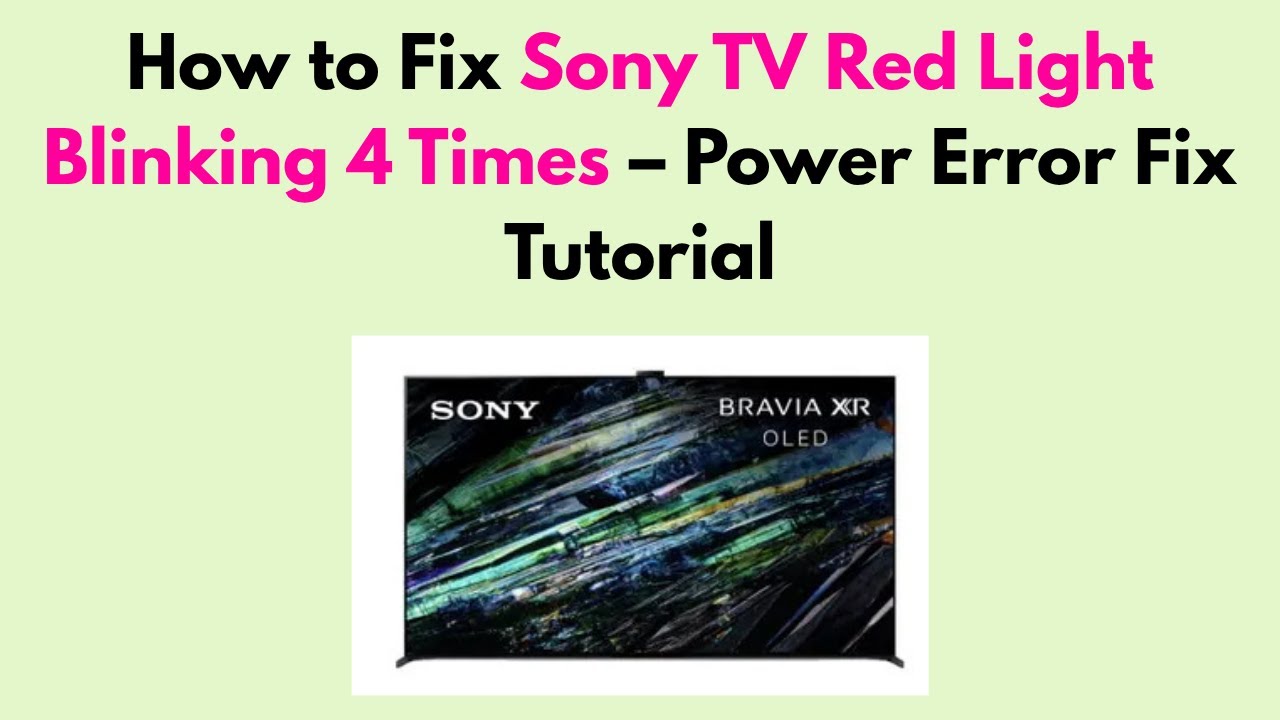 How to Fix Sony TV Red Light Blinking 4 Times – Power Error Fix Tutorial