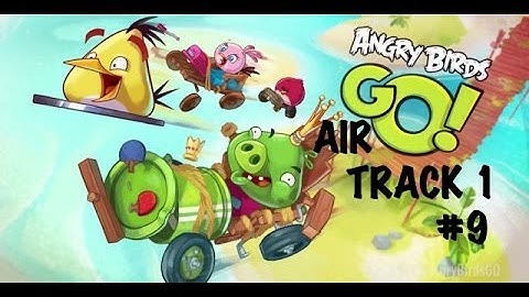 ANGRY BIRDS GO - AIR - TRACK 1 - #9 - LIVE COMMENTS - Gameplay Walkthrough IOS, Android