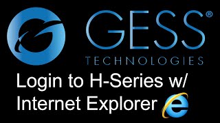 How to login to your GESS H-Series devices from Internet Explorer