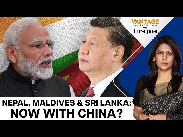 Indian Neighbours Cosy Up to China in New Worry for New Delhi | Vantage with Palki Sharma class=