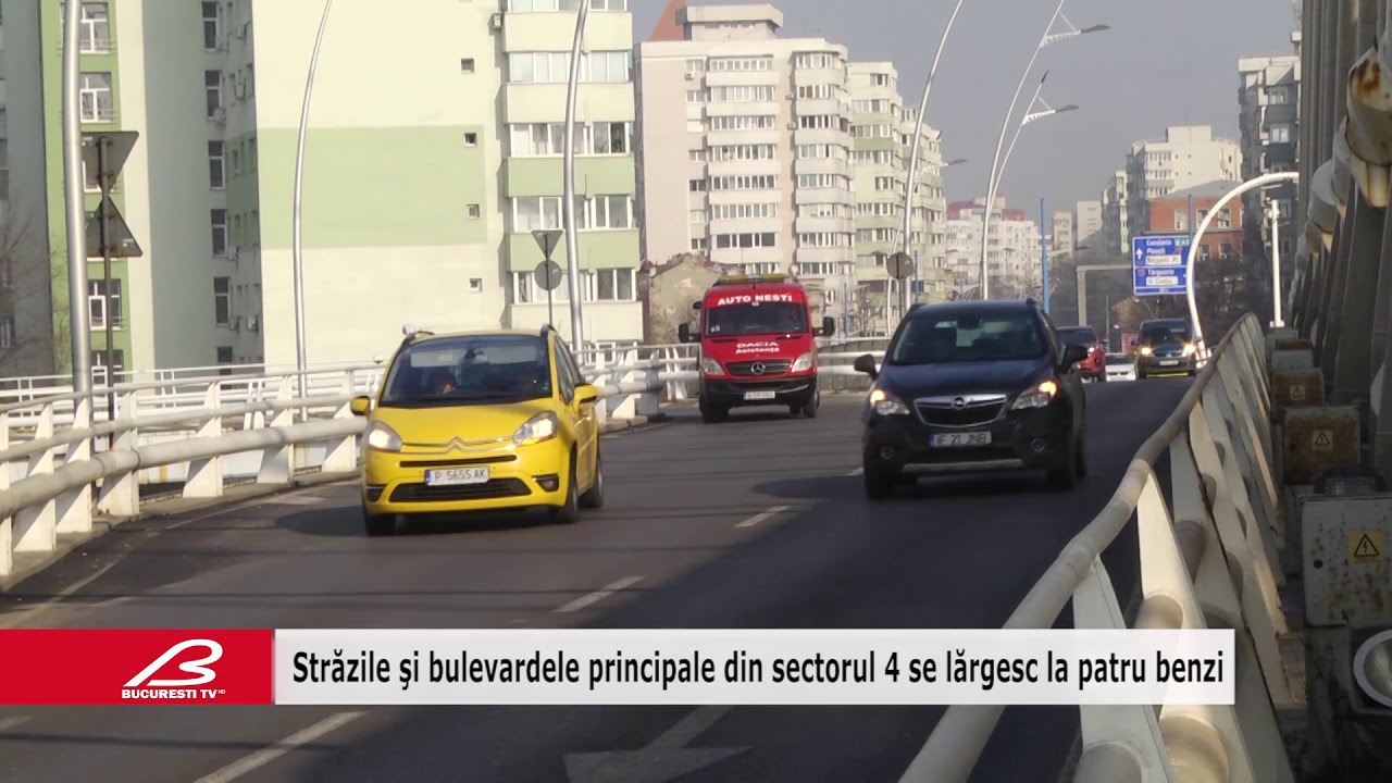 Strazile si bulevardele principale din sectorul 4 se largesc la patru benzi