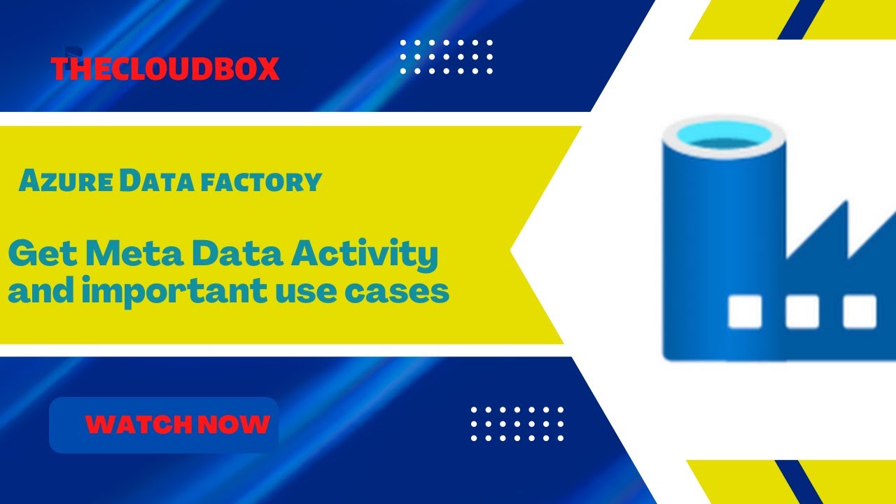 Get Meta Data Activity in Azure Data factory and Important use cases ...