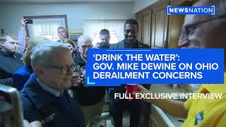 ‘Drink the water’: Gov. Mike DeWine on Ohio derailment concerns | Full Exclusive Interview