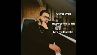 Oliver Wolf Baby come to Me 2023 mix by Joschka #oliverwolf