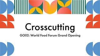 GO02 - World Food Forum Grand Opening