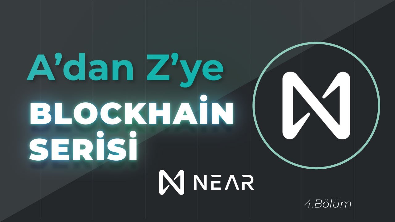 BLOCKCHAIN SERİSİ: 4. BÖLÜM NEAR PROTOCOL