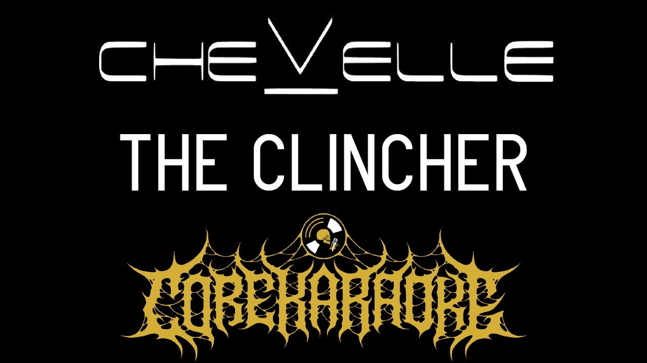 Chevelle - The Clincher [Karaoke Instrumental]