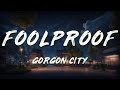 Gorgon City, Hayden James, Nat Dunn - Foolproof (Lyrics)