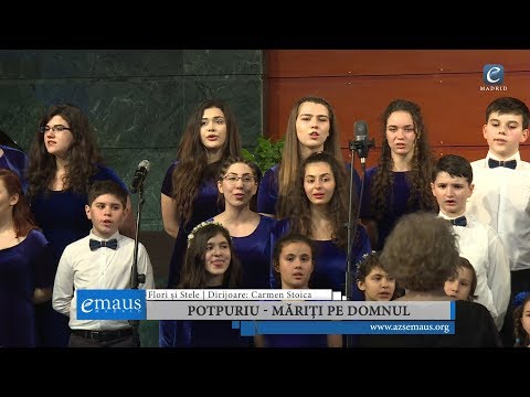 Potpuriu - Măriți pe Domnul - Flori și Stele | Madrid 2018