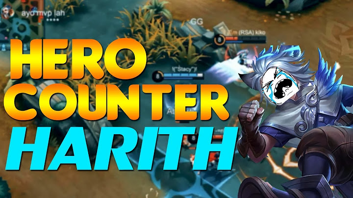 Harith Jadi CUPU kalo Ketemu 5 Hero Ini - Hero Counter Terbaik Harith Mobile Legends