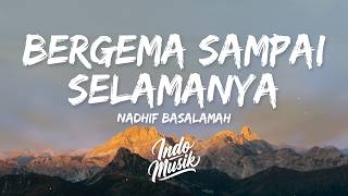 Bergema Sampai Selamanya - Nadhif Basalamah (Lirik)