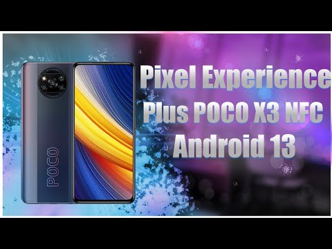 🔥Pixel Experience Plus🔥POCO X3 NFC🔥Android 13🔥